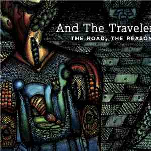 And The Traveler - The Road, The Reason