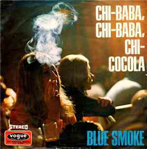 Blue Smoke  - Chi Baba, Chi Baba, Chi Cocola
