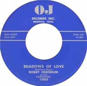 Bobby Chandler And His Stardusters - Shadows Of Love / Me And My Imagination