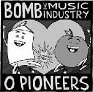 Bomb The Music Industry / O Pioneers - Bomb The Music Industry / O Pioneers