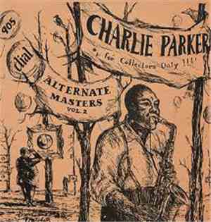 Charlie Parker - Alternate Masters Vol. 2