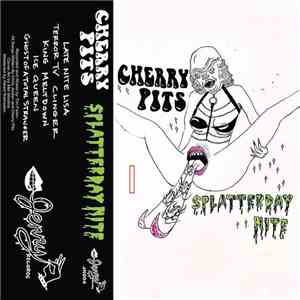 Cherry Pits - Splatterday Nite