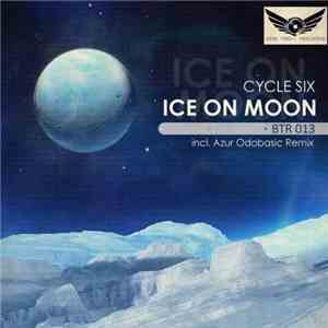 Cycle Six - Ice On Moon