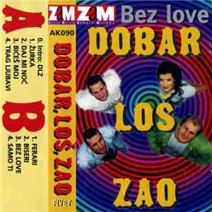 Dobar Loš Zao - Bez Love