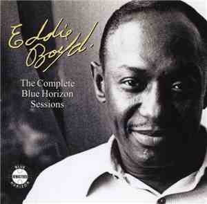Eddie Boyd - The Complete Blue Horizon Sessions
