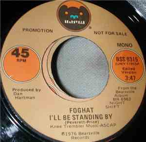 Foghat - I'll Be Standing By