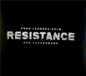 Fred Lonberg-Holm / Ken Vandermark - Resistance