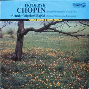 Fryderyk Chopin, Setrak, Polska Filharmonia Kameralna, Wojciech Rajski - Koncert Fortepianowy F-moll Op. 21