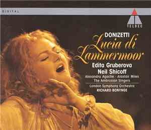 Gaetano Donizetti, Richard Bonynge, The London Symphony Orchestra, The Ambrosian Singers, Alexandru Agache, Edita Gruberova, Neil Shicoff, Bernard Lombardo, Alastair Miles, Diana Montague, Francesco Piccoli - Lucia di Lammermoor