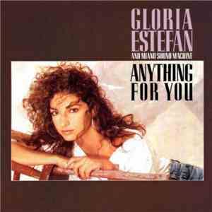 Gloria Estefan And Miami Sound Machine - Anything For You