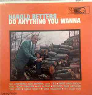 Harold Betters - Do Anything You Wanna