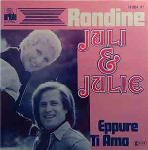 Juli & Julie - Rondine / Eppure Ti Amo
