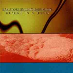 Kazutoki Umezu / Shakushain - Desert In A Hand