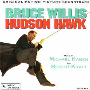 Michael Kamen And Robert Kraft - Hudson Hawk (Original Motion Picture Soundtrack)