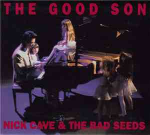 Nick Cave & The Bad Seeds - The Good Son