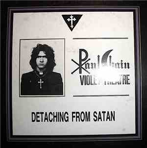 Paul Chain Violet Theatre - Detaching From Satan