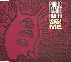 Public Image Limited - Don't Ask Me
