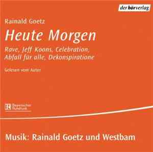 Rainald Goetz - Heute Morgen