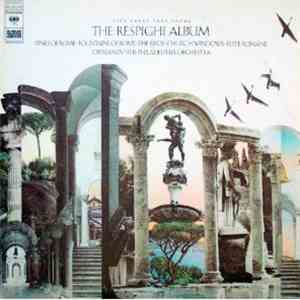 Respighi : Ormandy - The Philadelphia Orchestra - Respighi Album: Five Great Tone Poems