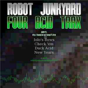Robot Junkyard - Four Acid Trax