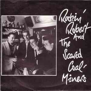 Rockin' Robert And The Scared Coal-Miners - Rockin' Robert And The Scared Coal-Miners