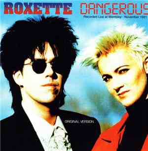 Roxette - Dangerous