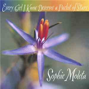 Sophie Moleta - Every Girl I Know Deserves A Packet Of Stars