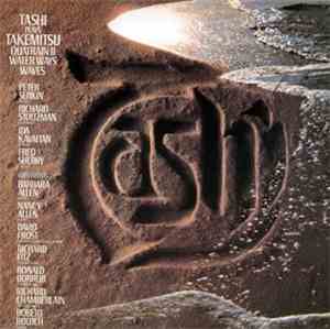 Tashi Plays Takemitsu - Quatrain II / Water Ways / Waves