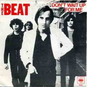The Beat - Don't Wait Up For Me
