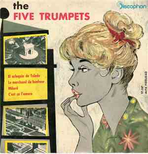The Five Trumpets - El Arlequin De Toledo / Le Marchand De Bonheur / Milord / C'est Ça L'amore