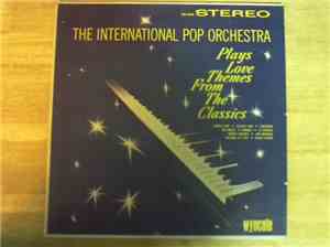 The International Pop Orchestra - The International Pop Orchestra Plays Love Themes From The Classics