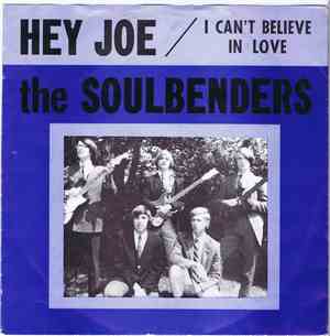 The Soul Benders - Hey Joe / I Can't Believe In Love