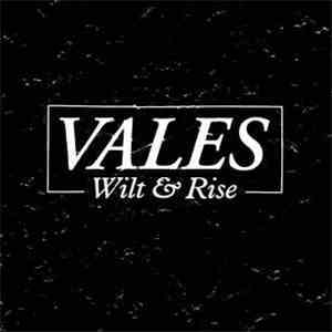 Vales  - Wilt & Rise
