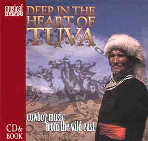 Various - Deep In The Heart Of Tuva (Cowboy Music From The Wild East)