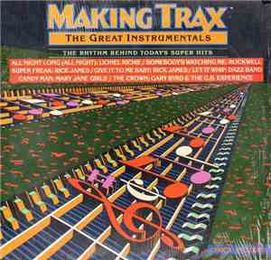 Various - Making Trax - The Great Instrumentals - The Rhythm Behind Today's Super Hits