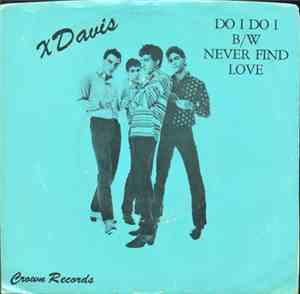 XDavis - Do I Do I / Never Find Love