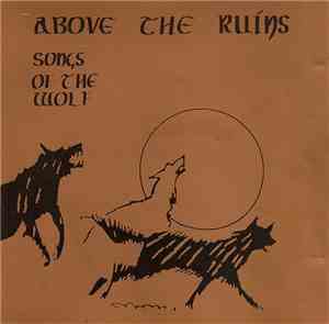 Above The Ruins - Songs Of The Wolf