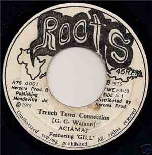 Aciamaj Featuring 'Gill' - Trench Town Connection