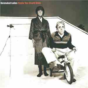 Barenaked Ladies - Maybe You Should Drive