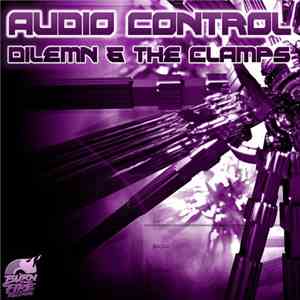 Dilemn & The Clamps - Audio Control