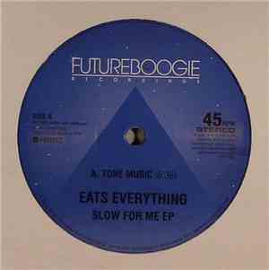 Eats Everything - Slow For Me EP