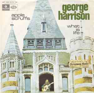 George Harrison - What Is Life / Apple Scruffs