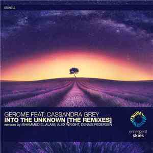 Gerome Feat. Cassandra Grey - Into The Unknown (The Remixes)