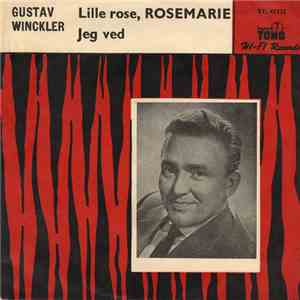 Gustav Winckler - Lille Rose, Rosemarie / Jeg Ved