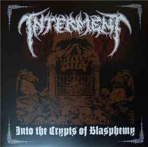 Interment - Into The Crypts Of Blasphemy
