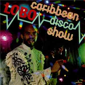 Lobo - The Caribbean Disco Show