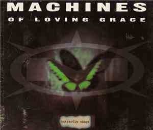 Machines Of Loving Grace - Butterfly Wings