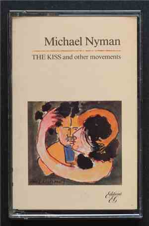 Michael Nyman - The Kiss And Other Movements