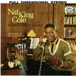 Nat King Cole - Tell Me All About Yourself