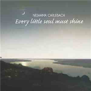 Neshama Carlebach - Every Little Soul Must Shine